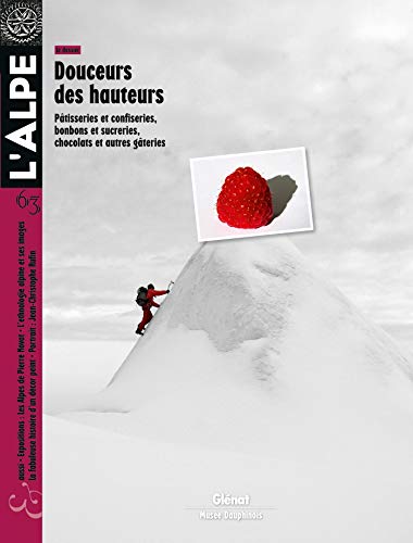 L'Alpe 63: Douceurs des hauteurs: Pâtisseries et confiseries, bonbons et sucreries, chocolats et autres gâteries
