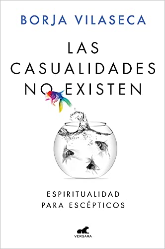 Las casualidades no existen: Espiritualidad para escépticos