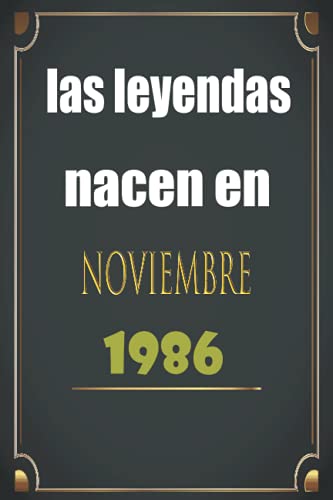 las leyendas nacen en noviembre 1986: Regalo de cumpleaños de 35 años para mujer hombre madre padre,120 páginas de felicitaciones