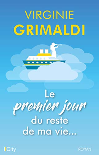 Le premier jour du reste de ma vie (French Edition)