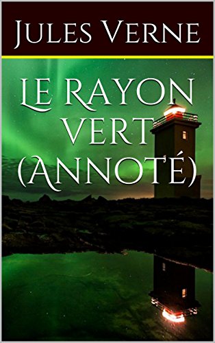 Le Rayon vert (Annoté) (French Edition)