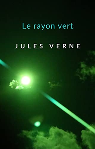 Le rayon vert (traduit) (French Edition)