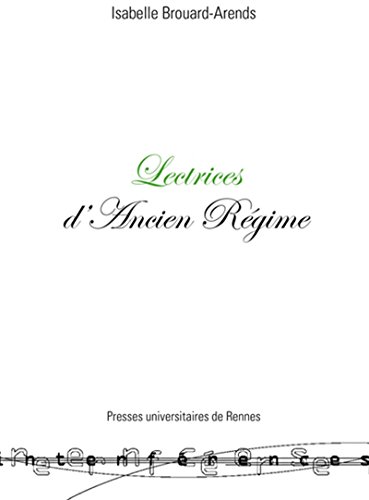 Lectrices d'Ancien Régime (Interférences) (French Edition)