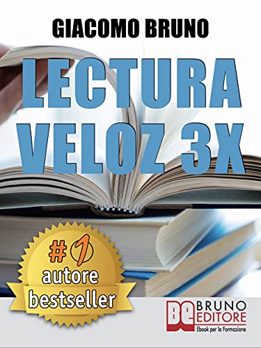 Lectura Veloz 3X. Técnicas de lectura ràpida y aprendizaje para triplicar tu velocidad sin esfuerzo