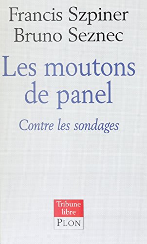 Les Moutons de Panel: Contre les sondages (Tribune libre) (French Edition)