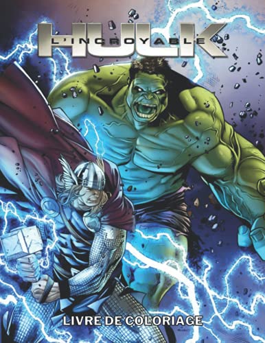 L'Incroyable Hulk Livre de coloriage: 100 Pages, ÉDITION EXCLUSIVE du L'Incroyable Hulk Livre de coloriage avec des illustrations de haute qualité