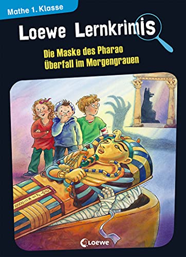 Loewe Lernkrimis - Die Maske des Pharao / Überfall im Morgengrauen: Spannendes Rätselbuch zum Mitmachen und Stärkung der Mathekenntnisse für die 1. Klasse (German Edition)