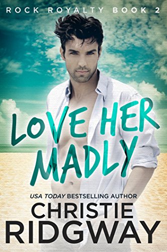 Love Her Madly (Rock Royalty Book 2) (English Edition)