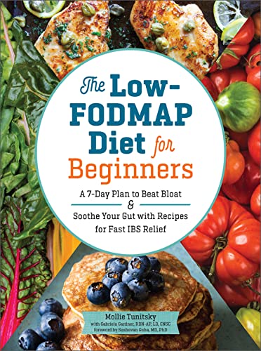 LOW-FODMAP DIET FOR BEGINNERS: A 7-Day Plan to Beat Bloat and Soothe Your Gut with Recipes for Fast Ibs Relief