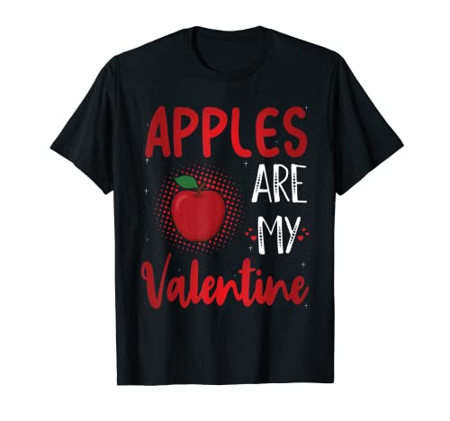 Manzanas son mi San Valentín - Divertido Manzana Amante San Valentín Camiseta