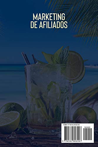 MARKETING DE AFILIADOS 2021: Paso a Paso Guía Definitiva | ¡Aprenda a beber un mojito en la playa mientras tu dinero trabaja por ti!