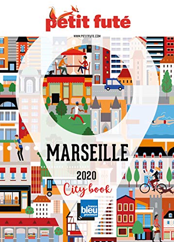 MARSEILLE 2020 Petit Futé (City Book) (French Edition)