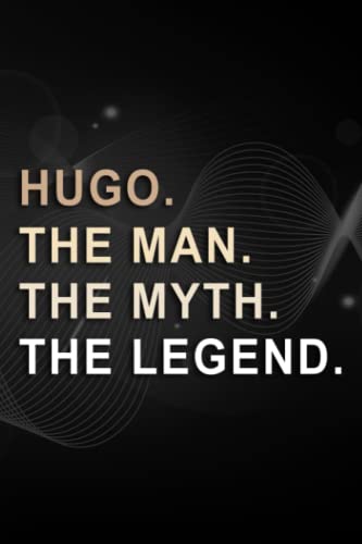 Mens Hugo The Man The Myth The Legend Good Notebook: Hugo, Going Away,Goodbye,Farewell,Leaving,New Job Gifts for Colleague Boss Co-worker Friends Men Women,Homework