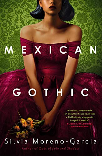 Mexican Gothic: a mesmerising historical Gothic fantasy set in 1950s Mexico (English Edition)