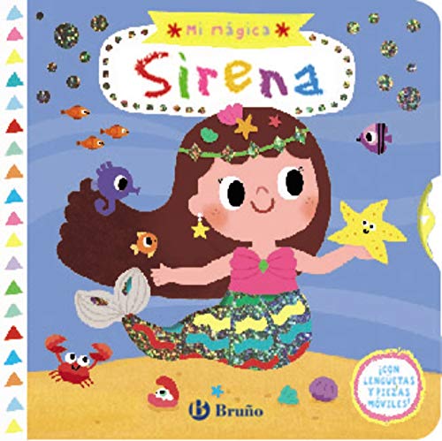 Mi mágica sirena (Castellano - A PARTIR DE 0 AÑOS - PROYECTO DE 0 A 3 AÑOS - Libros manipulativos)