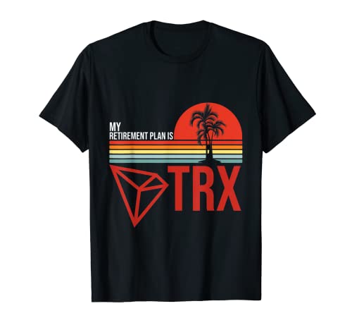 Mi plan de jubilación es TRX, el futuro millonario de Tron C Camiseta