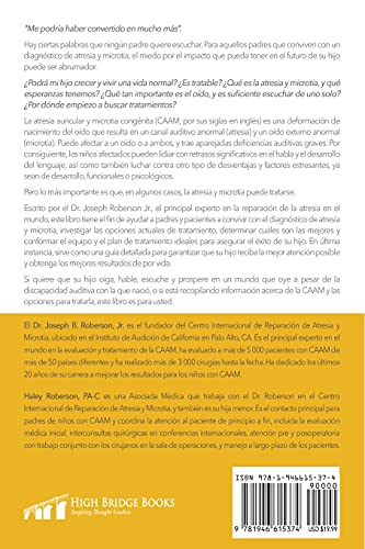 Microtia Atresia y Su Hijo: Cómo Superar la Discapacidad Auditiva y la Deformidad Cosmética Provocadas Por la Atresia Aural Congénita y la Microtia