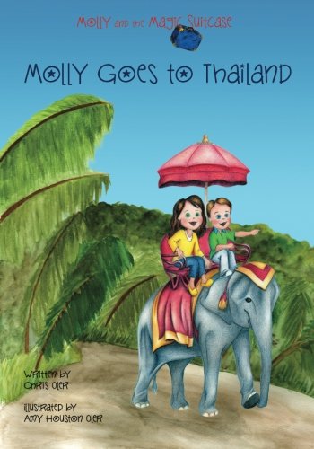 Molly and the Magic Suitcase: Molly Goes to Thailand: Volume 3 [Idioma Inglés]