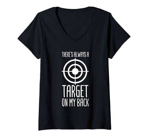 Mujer Always A Target On My Back Haters Nay Sayers Pride Opinión Camiseta Cuello V