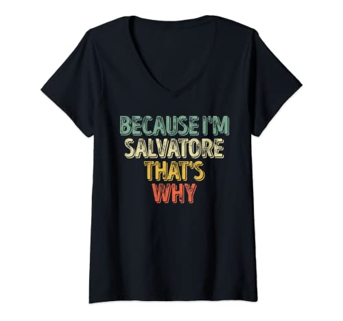 Mujer Camisa con nombre personalizado porque soy Salvatore por eso Camiseta Cuello V