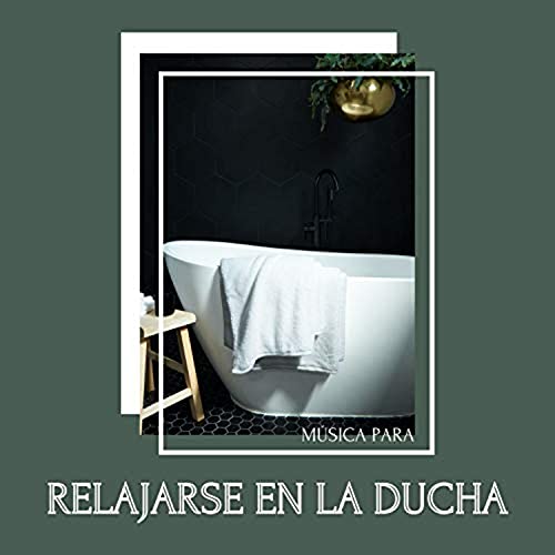 Música para Tomar una Ducha Relajante