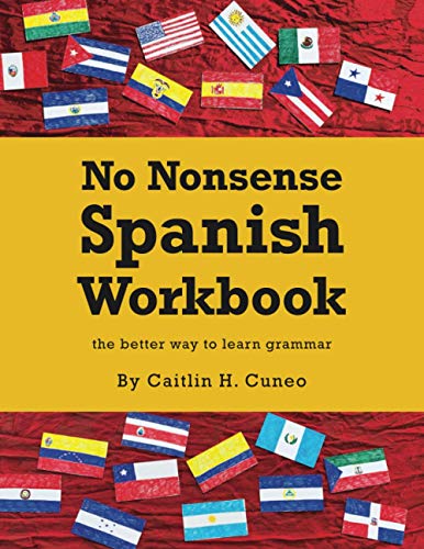 No Nonsense Spanish Workbook: Jam-packed with grammar teaching and activities from beginner to advanced intermediate levels