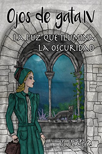 Ojos de gata IV: La luz que ilumina la oscuridad