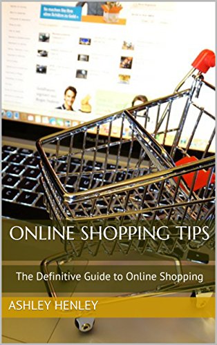 Online Shopping Tips: The Definitive Guide to Online Shopping (English Edition)