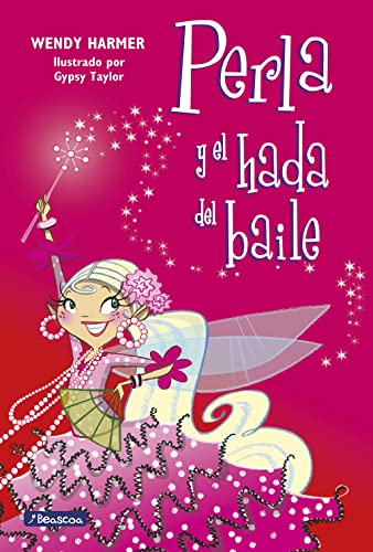 Perla y el hada del baile (Colección Perla 15)