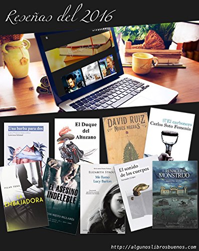 Reseñas de 2016 | Algunos Libros Buenos: Reseñas publicadas en el blog literario Algunos Libros Buenos en 2016