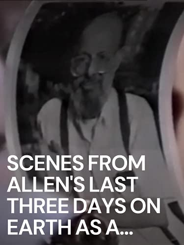 Scenes from Allen’s Last Three Days on Earth as a Spirit