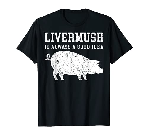 Siempre una buena idea Alimentos de Carolina del Norte Livermush Camiseta