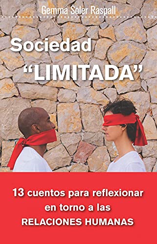 Sociedad "LIMITADA": 13 cuentos para reflexionar en torno a las relaciones humanas