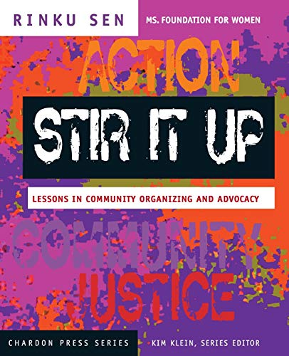 Stir It Up: Lessons in Community Organizing and Advocacy: 12 (Kim Klein′s Fundraising Series)