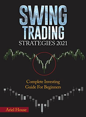 Swing Trading Strategies 2021: Complete Investing Guide For Beginners