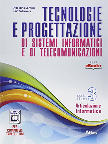 Tecnologie e progettazione di sistemi informatici e telecomunicazioni. Per gli Ist. tecnici. Con e-book. Con espansione online (Vol. 3)