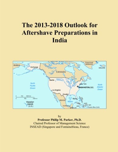 The 2013-2018 Outlook for Aftershave Preparations in India