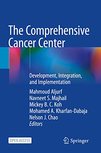 The Comprehensive Cancer Center: Development, Integration, and Implementation