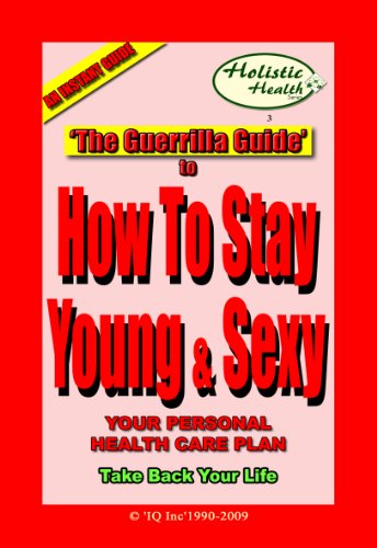 THE GUERRILLA GUIDE TO HOW TO STAY YOUNG & SEXY (English Edition)