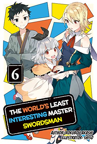 The World's Least Interesting Master Swordsman: Volume 6 (English Edition)
