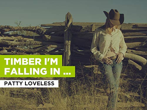 Timber I'm Falling In Love al estilo de Patty Loveless