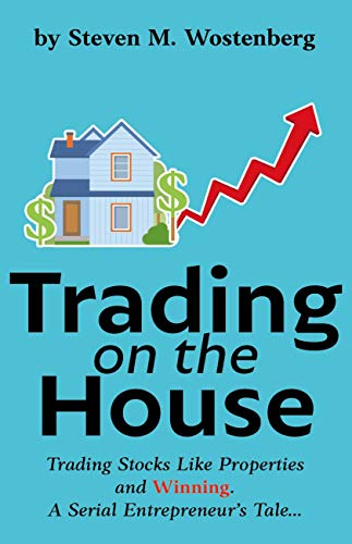 Trading on the House: Trading Stocks Like Properties and Winning! (English Edition)