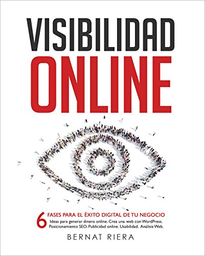 Visibilidad Online - Marketing Digital 2021 - Crear Web con WordPress, Posicionamiento SEO, Google Analytics, Publicidad Online, Facebook y Usabilidad: ... para Empresas y Emprendedores en 2021