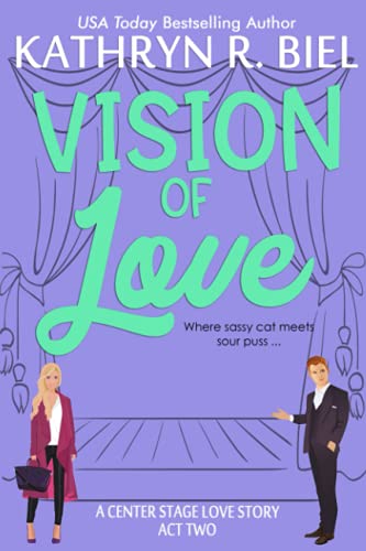 Vision of Love: A Single Mother Theater Romantic Comedy: 2 (A Center Stage Love Story)