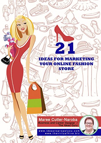 21 IDEAS FOR MARKETING YOUR ONLINE FASHION STORE (Marketing My Business) (English Edition)