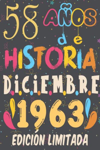 58 Años De Historia DICIEMBRE 1963 Edición Limitada, Feliz cumpleaño: 58 Cumpleaños Regalo Para Hombre, Mujer, la esposa, novia, niños, La madre, ... de cumpleaños 58 años / Diario de cumpleaños