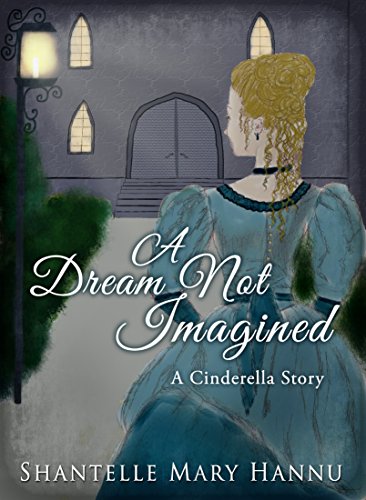 A Dream Not Imagined: A Cinderella Story (English Edition)