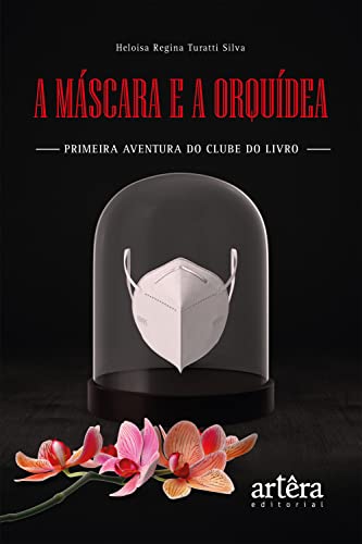 A Máscara e a Orquídea - Primeira Aventura do Clube do Livro (Portuguese Edition)