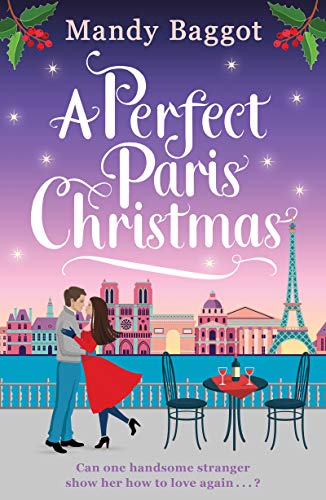 A Perfect Paris Christmas: the perfect laugh out loud romance to curl up with this Christmas (English Edition)