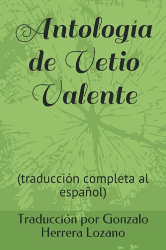 Antología de Vetio Valente: (traducción completa al español)